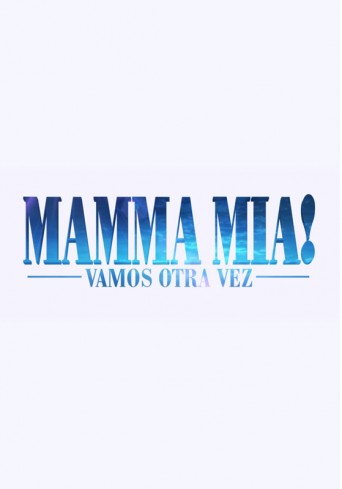 Mamma Mía! Vamos otra vez